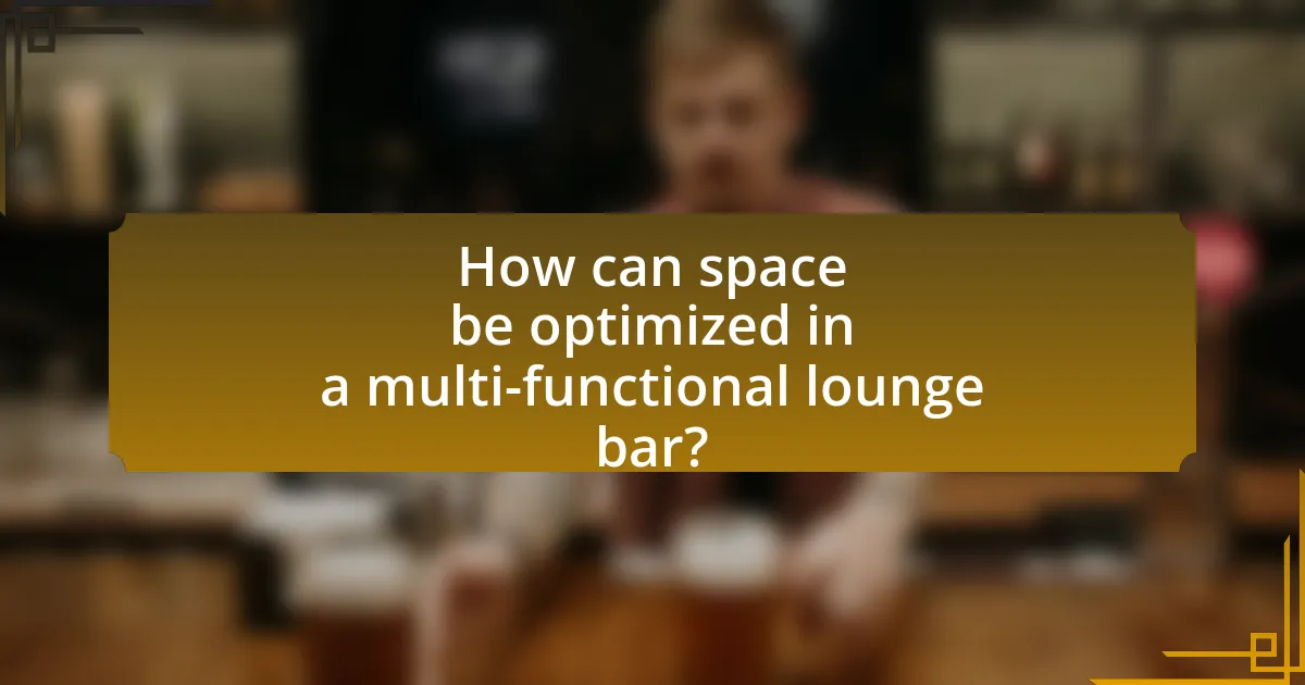 How can space be optimized in a multi-functional lounge bar?