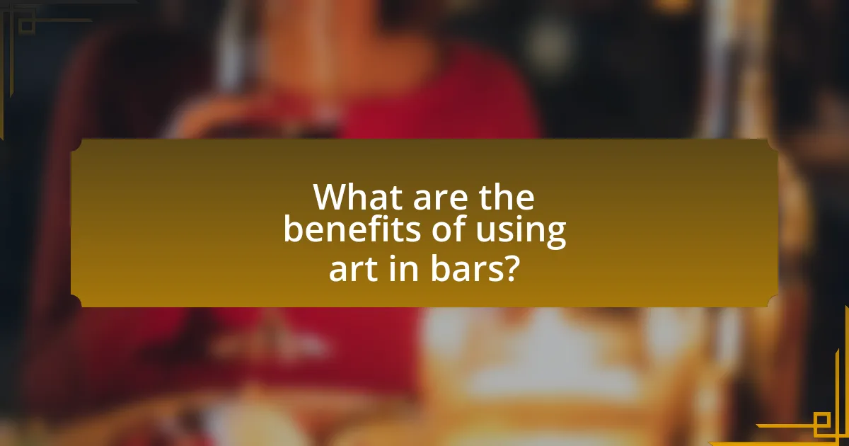 What are the benefits of using art in bars?