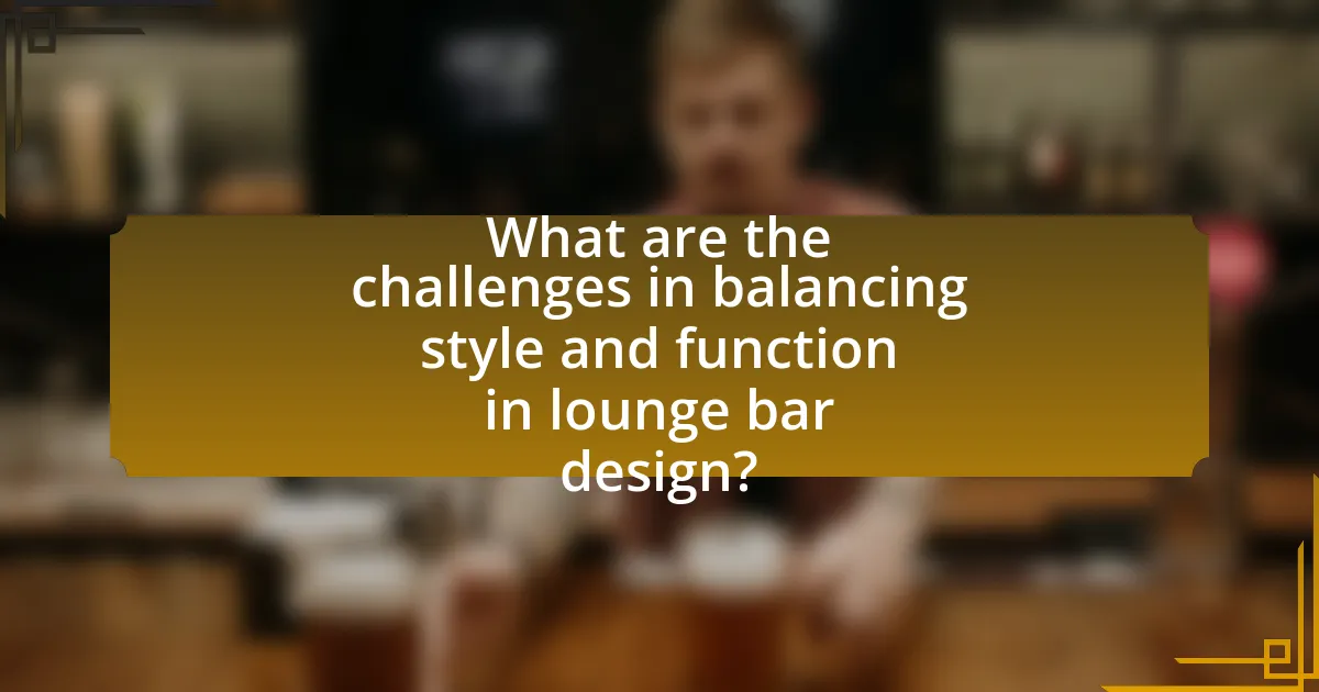 What are the challenges in balancing style and function in lounge bar design?