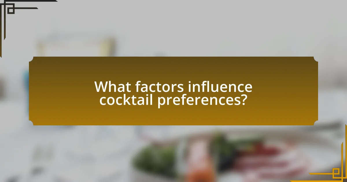 What factors influence cocktail preferences?