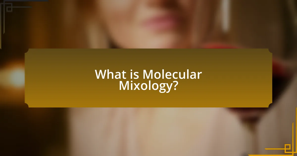 What is Molecular Mixology?